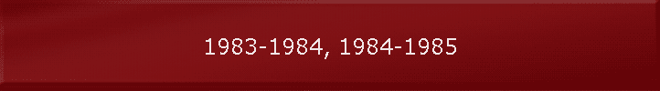 1983-1984, 1984-1985
